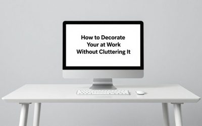 How to Decorate Your Desk at Work Without Cluttering It